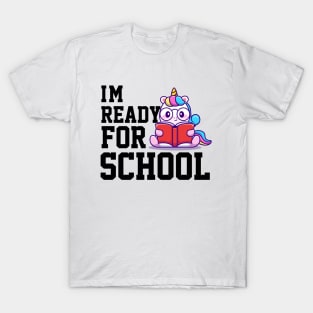 im ready for school unicorn funny shirt T-Shirt